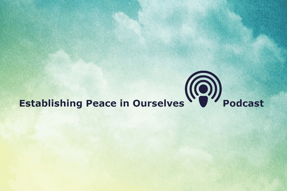Establishing Peace in Ourselves – podcast